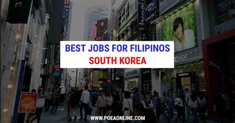 Top 10 Jobs for Filipinos in South Korea .